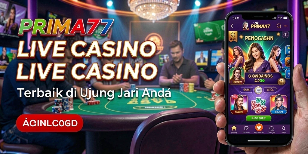 Gameplay Live Casino yang menarik dan interaktif di PRIMA77.